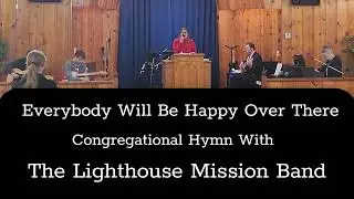 Everybody Will Be Happy - Hymns with The Lighthouse Mission Band
