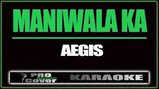 Maniwala ka - AEGIS (KARAOKE)