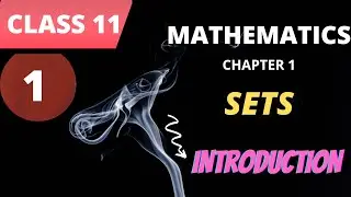 CBSE Class 11 Math Sets |Class 11 NCERT chapter 1 | Sets |