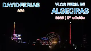 📷VLOG📷 Paseo por la Feria de Algeciras 2023 |🎡| DavidFerias |🎡|