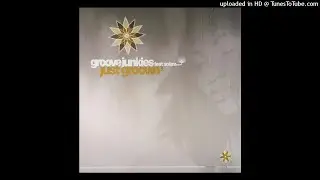 Groove Junkies | Just Groovin' (GJ's Main Room Madness Mix)