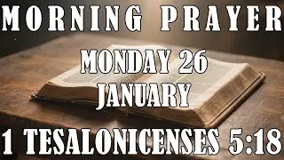 MORNING PRAYER &ndash; Monday, January 23 &ndash; Give Thanks Today in Every Circumstance | 1 Thessalonians 5:18