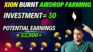 Complete Xion Burnt ($XION) Airdrop Farming Tutorial | No Investment Required