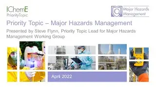IChemE's Priority Topic - Major Hazards Management