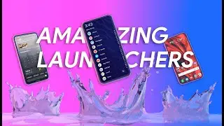Best Android Launchers You Should Try!