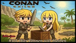 Conan Exiles #04 Hier k&ouml;nnen wir bleiben [Deutsch german Gameplay]