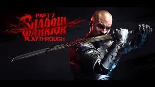 Shadow Warrior - PC Playthough Part 7 (no commentary)