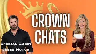 Crown Chats 👑  Jesse Hutch - Part Two