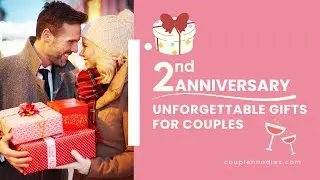 20 Unforgettable 2nd Anniversary Gifts Ideas for Couples