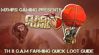 Clash of Clans TH8 G.A.M Farming Quick LOOT Guide