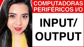 Computadoras #7 - Dispositivos PERIFÉRICOS E/S y I/O