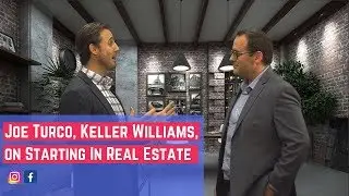 Joe Turco, Keller Williams, on Starting In Real Estate