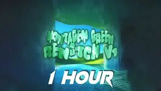 [1 HOUR] MONTAGEM GREEN RENITCH V1