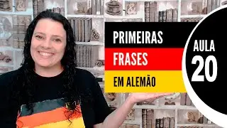 Frases do dia a dia em alem&atilde;o | Aula #20 | Primeiras Frases em Alem&atilde;o