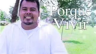 Porqué vivir - Nociones de Vida