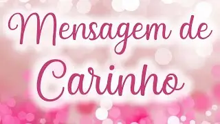 Mensagem de Carinho Para Amigos | Mensagem Para WhatsApp