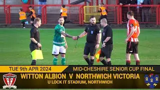 Witton Albion Vs Northwich Victoria (09.04.24) Mid-Cheshire Senior Cup Final