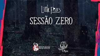 Little Fears - Sess&atilde;o 0