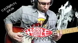 Hole - Celebrity Skin (Guitar Cover)