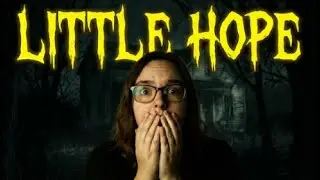 This Scared Me More Than I Expected ! Little Hope
