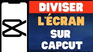 Comment Diviser L'&eacute;cran Sur CapCut ‐ iOS & Android - 2026