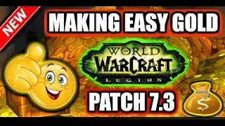 ✔ How to make easy gold in WoW Legion Patch 7.3 😀