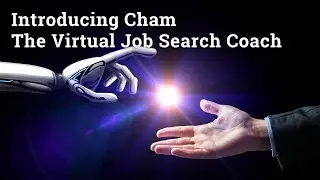 Introducing Cham The Virtual Job Search Coach