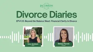 EP # 33: Beyond the Balance Sheet: Financial Clarity in Divorce with Melissa Murphy Pavone