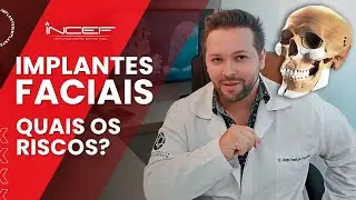 Quais os riscos dos Implantes Faciais? Dr. Jorge Fernandes