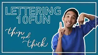 Lettering 10FUN Part 4: Thin and Thick | deardanison