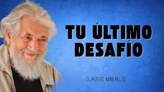 El truco del Ego antes de la Iluminación Espiritual – Claudio Naranjo