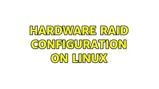 Hardware RAID configuration on Linux (2 Solutions!!)