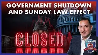 SCRIPTURES AND WALLSTREET - GOVERNMENT SHUTDOWN AND SUNDAY LAW EFFECT