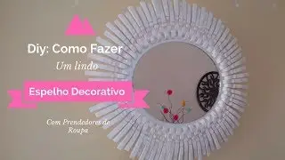 ESPELHO DECORATIVO FEITO COM PRENDEDORES DE ROUPA | Carla oliveira