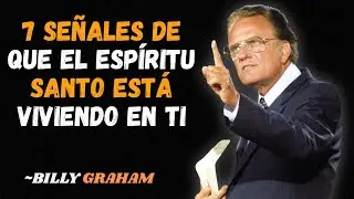 7 Señales de que el Espíritu Santo Está Viviendo en Ti — Billy Graham
