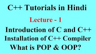 Introduction to C and C++, Installation of Compilers || C++ Tutorials for Beginners #1|| Premn Arya