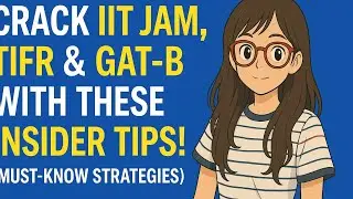 Crack IIT JAM, TIFR & GAT-B with These Insider Tips! 🎯 (Must-Know Strategies!) 🔥 #IITJAM #TIFR #GATB