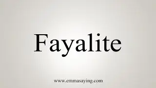 How To Say Fayalite