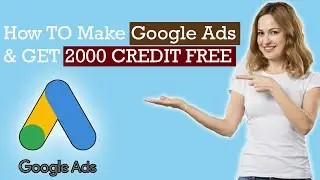 How TO Setup Google Ads Account | & Get RS.2000 Free Credit | Hindi