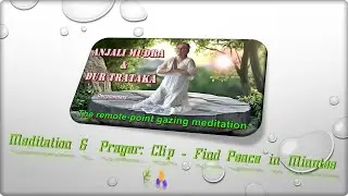 The Remote-Point Gazing Meditation with Prayer Position Clip