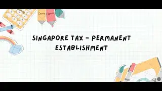 Singapore Tax - Permanent Establishment