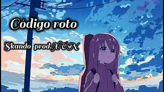 C&oacute;digo roto - Skando - prod.XVN