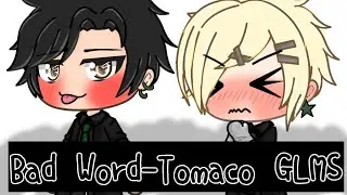 Bad Word - Tomaco GLMS