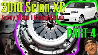 2010 SCION XB EXEDY STAGE 1 RACING CLUTCH INSTALL PART 4