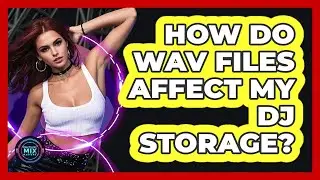 How Do WAV Files Affect My DJ Storage?