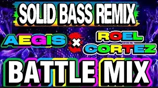 TUNOG KALYE DA'BEST|AEGIS &times; ROEL CORTEZ HITS SONG|BATTLE MIX REMIX|SOLID BASS REMIX MUSIC