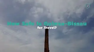 How Safe Is Guinea Bissau for Travel?
