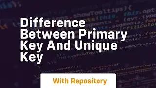 difference between primary key and unique key