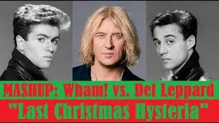 MASHUP: Wham! vs. Def Leppard 
