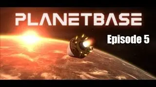 PlanetBase - Ep 5 - Moon Planet Base?